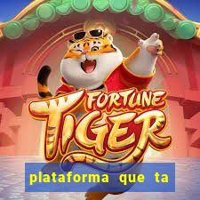 plataforma que ta pagando bem fortune tiger